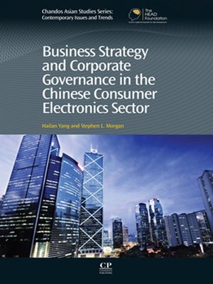 cover image of Business Strategy and Corporate Governance in the Chinese Consumer Electronics Sector